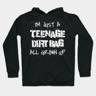 Teenage Dirtbag All Grown Up Hoodie